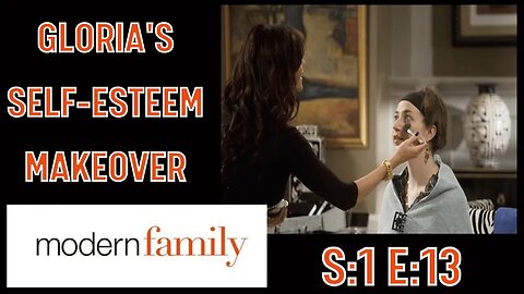 Gloria Gives a How To Makeover to Improve Your Self-esteem S1 E13 Modern Family REACTION
