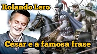 Escolinha do Professor Raimundo; Rolando Lero; César e a famosa frase