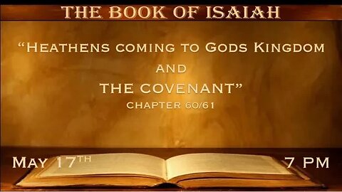 Isaiah #60&61 “Heathens Coming To Gods Kingdom & The Covenant" | 05-17-23 Way Maker @ 7PM | ARK LIVE