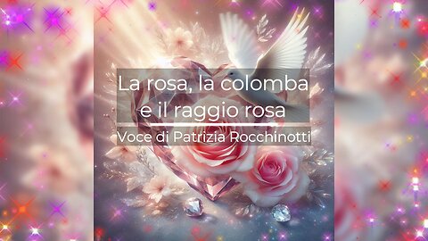 La rosa, la colomba e il raggio rosa, Con meditazione