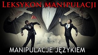 Leksykon manipulacji (53) - Manipulacje językiem