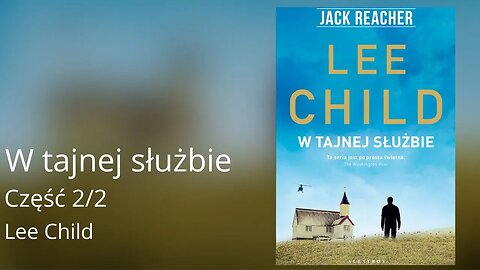 W tajnej służbie Część 2/2, Cykl: Jack Reacher (tom 6) - Lee Child Audiobook PL