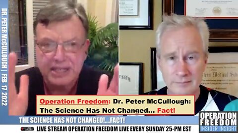 Watch Operation Freedom: Dr. Peter McCullough; "The Science Has Not Changed...Fact!" | Ep388a