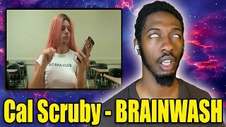 THE MATRIX IS BRAINWASHING YOU | cal scruby - BRAINWASH | Reaction