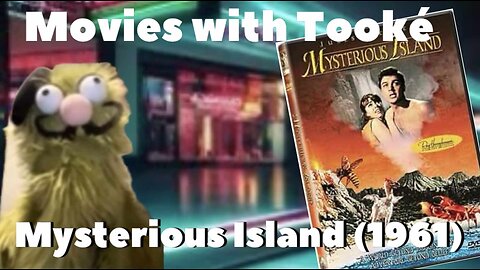 Movies with Tooke': Mysterious Island (1961) RUMBLE EXCLUSIVE