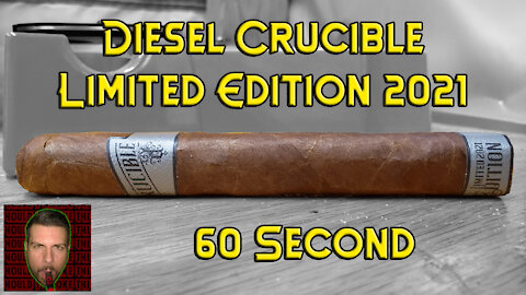 60 SECOND CIGAR REVIEW - Diesel Crucible Limited Edition 2021 - Should I Smoke This