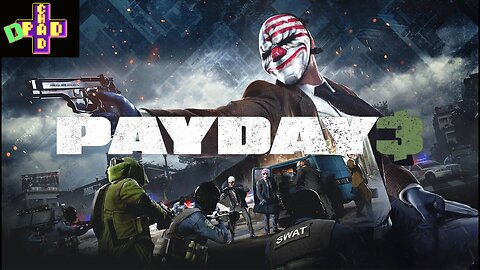 PayDay 3 - More Chaos More Money