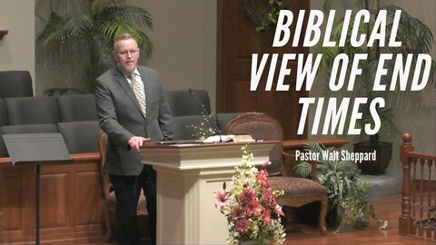 Biblical View Of End Times--Wednesday PM--March 9, 2022