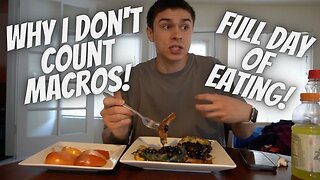 WHY I DON'T COUNT MACROS! (FULL DAY OF EATING 2600 CALORIES)