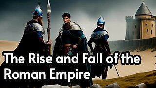 The Rise and Fall of the Roman Empire | Definition, History, Time Period