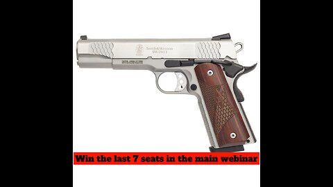 S&W 1911 E-Series 45 ACP MINI #3 for the last 7 seats in the main webinar