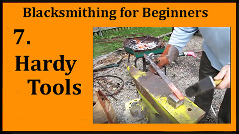 Blacksmithing 7: What are Hardy Tools?