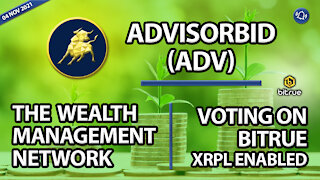 ADVISORBID (ADV) THE WEALTH MANAGEMENT NETWORK VOTING ON BITRUE XRPL ENABLED