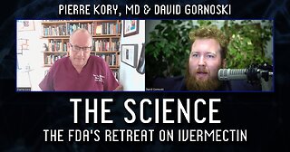 The Science: Pierre Kory MD on the FDA's Retreat on Ivermectin