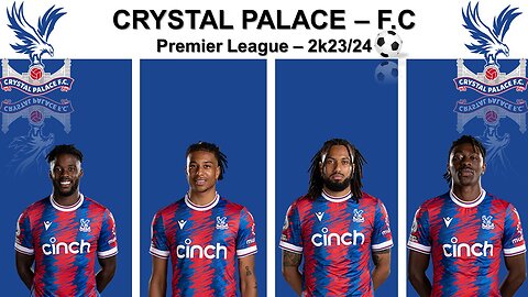 CRYSTAL PALACE Squad - 2k23/24 || ⚽ Premier League || Watch Full Hd Video || Like & Subscribe ||