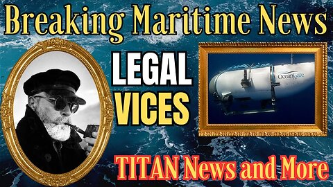 MARITIME MONDAY: TITAN update and MORE NEWS!