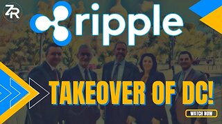 Ripple Takeover Of DC!