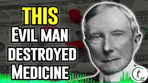 Big Pharma History - How John D Rockefeller Created Western Medicine