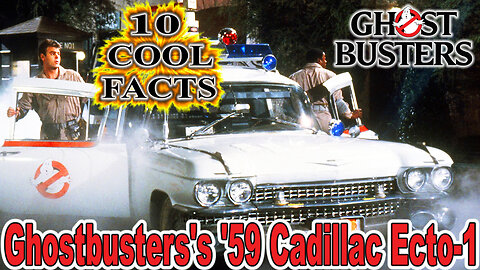 10 Cool Facts About Ghostbusters' '59 Cadillac Ecto-1 - Ghostbusters (OP: 5/23/23)