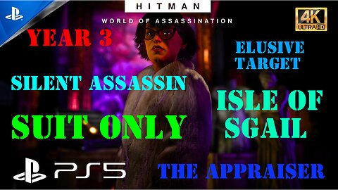Hitman WoA | Elusive Target - The Appraiser (Miranda Jameson) | Silent Assassin Suit Only | 4K 60fps