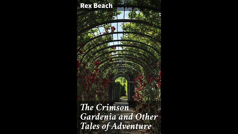 The Crimson Gardenia And Other Tales Of Adventure by Rex Beach - Audiobook