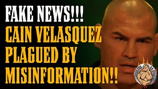CAIN VELASQUEZ MISINFORMATION is Rampant - We Expose the TRUTH!!
