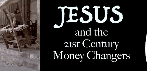 Jesus and the 21st Century Money Changers