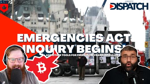 Emergencies Act Inquiry Begins! and Tools For Freedom w/ Francis Pouliot from Bull Bitcoin