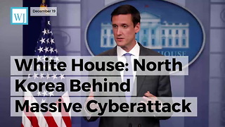 White House: North Korea Behind Massive Cyberattack