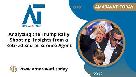 Analyzing the Trump Rally Shooting Insights from a Retired Secret Service Agent|Amaravati Today News