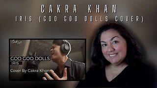 First Time Reaction | Cakra Khan | Iris | Goo Goo Dolls Cover