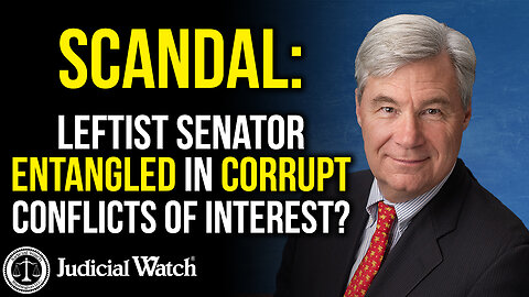 SCANDAL: Leftist Senator Entangled in Corrupt Conflicts of Interest?