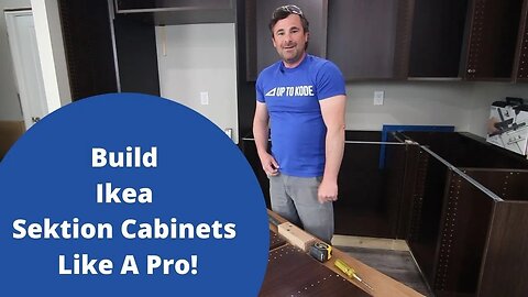 How To Build Ikea Sektion Cabinets Like A Pro!