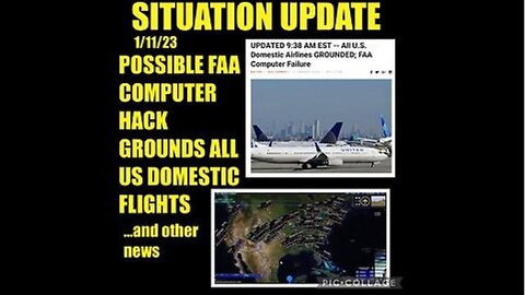 SITUATION UPDATE: POSSIBLE FAA COMPUTER HACK GROUNDS US DOMESTIC FLIGHTS! BIDEN CLASSIFIED DOCS ...