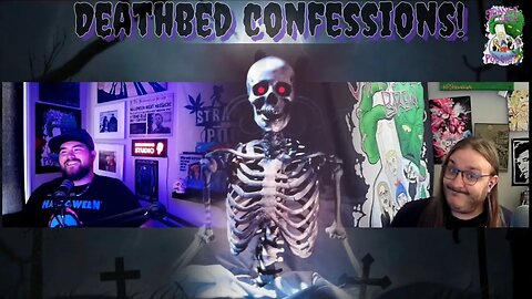 Deathbed Confessions!