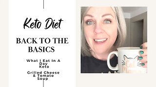 Grilled Cheese & Tomato Soup /January 24 Basics of Keto What I Eat On Keto Diet /Keto Recipes