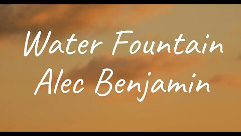 Alec Benjamin - Water Fountain (Lyrics)