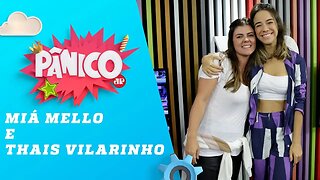 Miá Mello e Thais Vilarinho - Pânico - 30/07/19