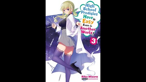 High School Prodigies Have It Easy Even in Another World! Volume 3