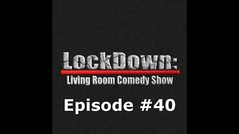Lockdown Living Room Comedy Show Episode #40