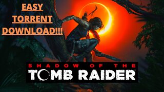 HOW TO DOWNLOAD SHADOW OF THE TOMB RAIDER FOR FREE (v1.0.292 & ALL DLC) (TORRENT)