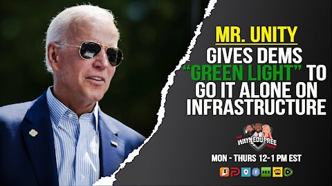 Mr Unity Tells Dems To Go It Alone On Infrastructure Bill