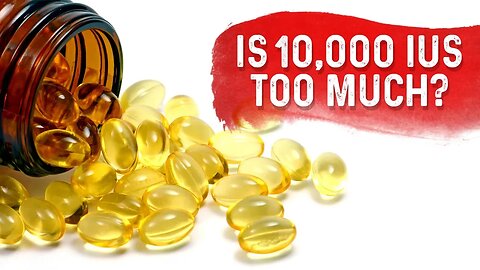 How Much Vitamin D3 Should I Take? Is 10,000 IUs of Vitamin D3 Toxic? – Dr.Berg