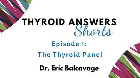 Thyroid Answers Shorts Episode 1 The Thyroid Panel