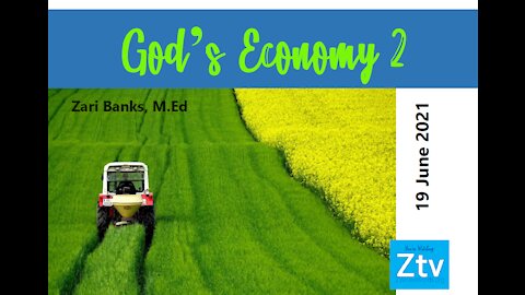 God's Economy Part 2: Reaping Harvests | Zari Banks, M.Ed | June 19, 2021 - Ztv