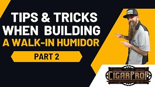 Walk-In Cigar Humidor Build Part 2 | Cigar Prop 2023