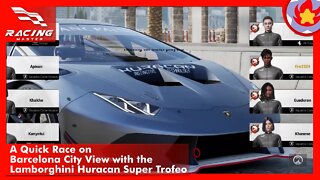 A Quick Race on Barcelona City View with the Lamborghini Huracan Super Trofeo | Racing Master