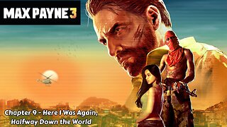 Max Payne 3 - Chapter 9: Here I Was Again, Halfway Down the World