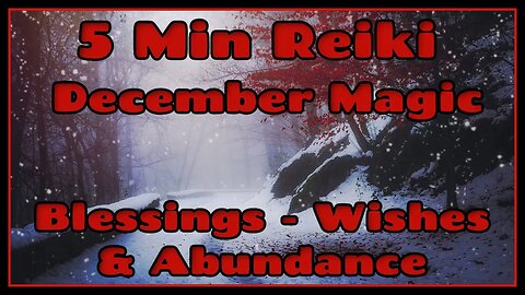 Reiki December Magic / Blessings - Abundance & Holiday Wishes 🐦⛄️🛷🍷🥠🍀✨