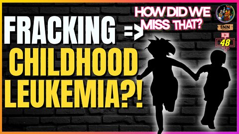 Fracking Leads to Increased Risk of Childhood Leukemia?! | (clip) from How Did We Miss That #48